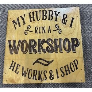 Funny Wood Engraved Sign "He Works I Shop" Shopping Problem Humor Gifts 10x10